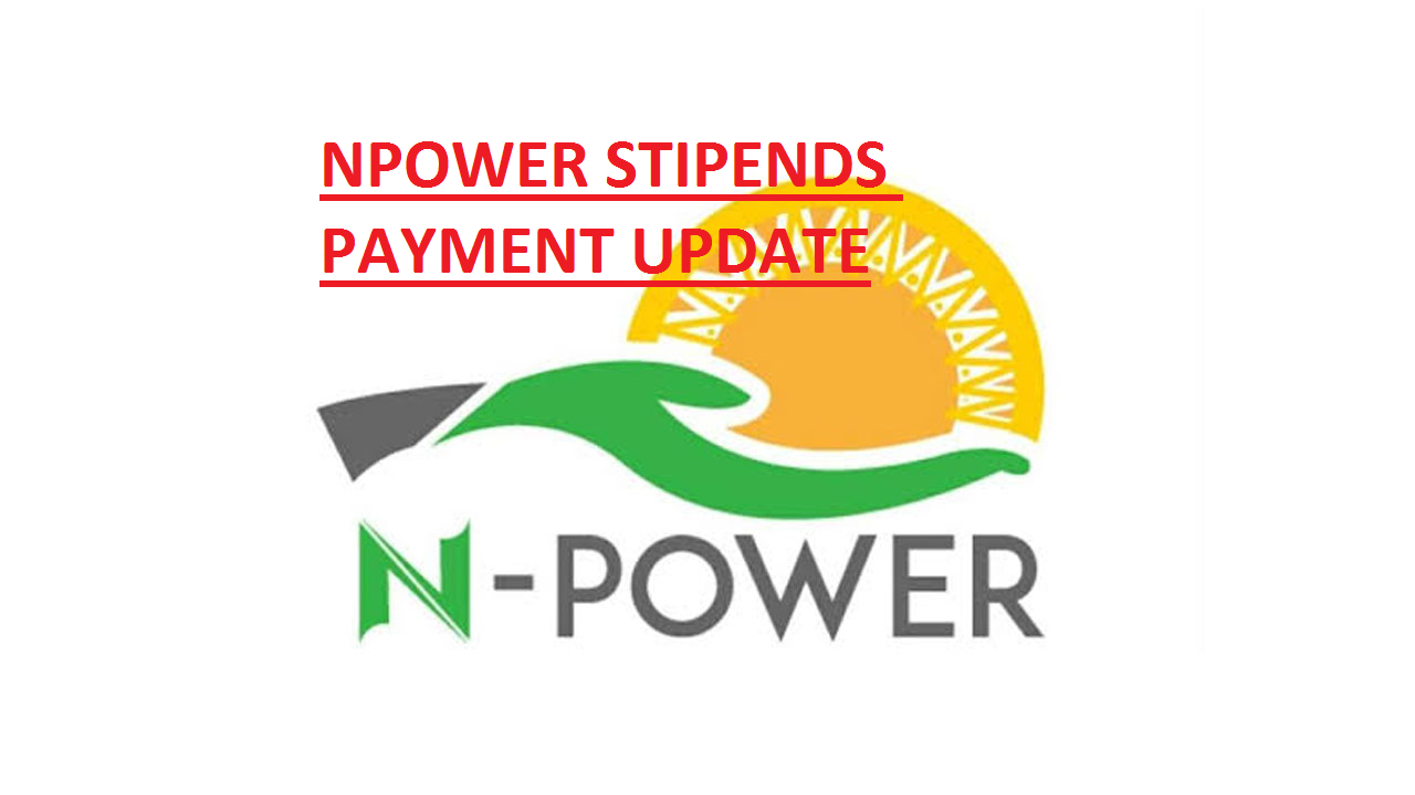 Npower Batch C2 Stipends payment will Commence Soon - Nasims Page