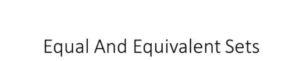 equal and equivalent sets