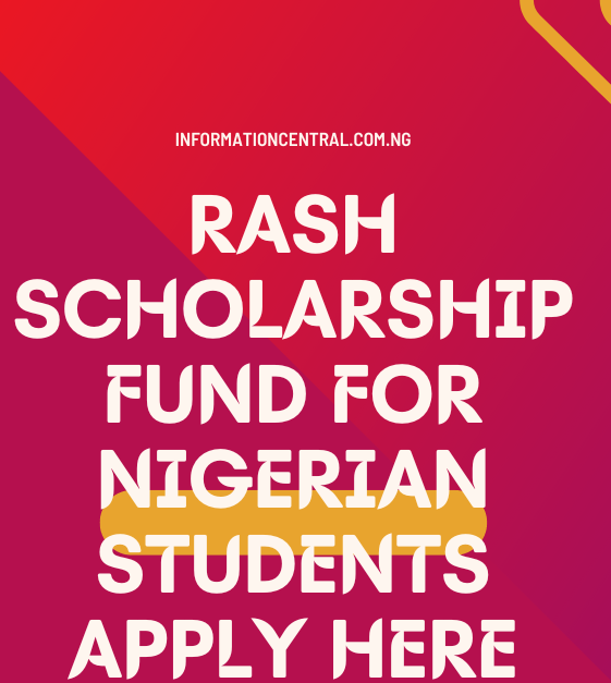 2023 RASH Scholarship Fund For Nigerian Students- APPLY NOW